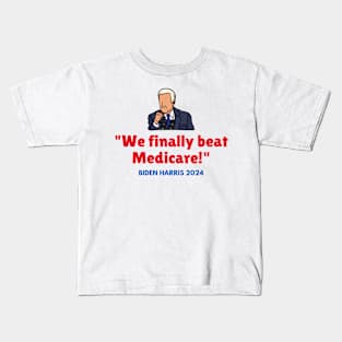 We Finally Beat Medicare | Biden Harris 2024 Kids T-Shirt